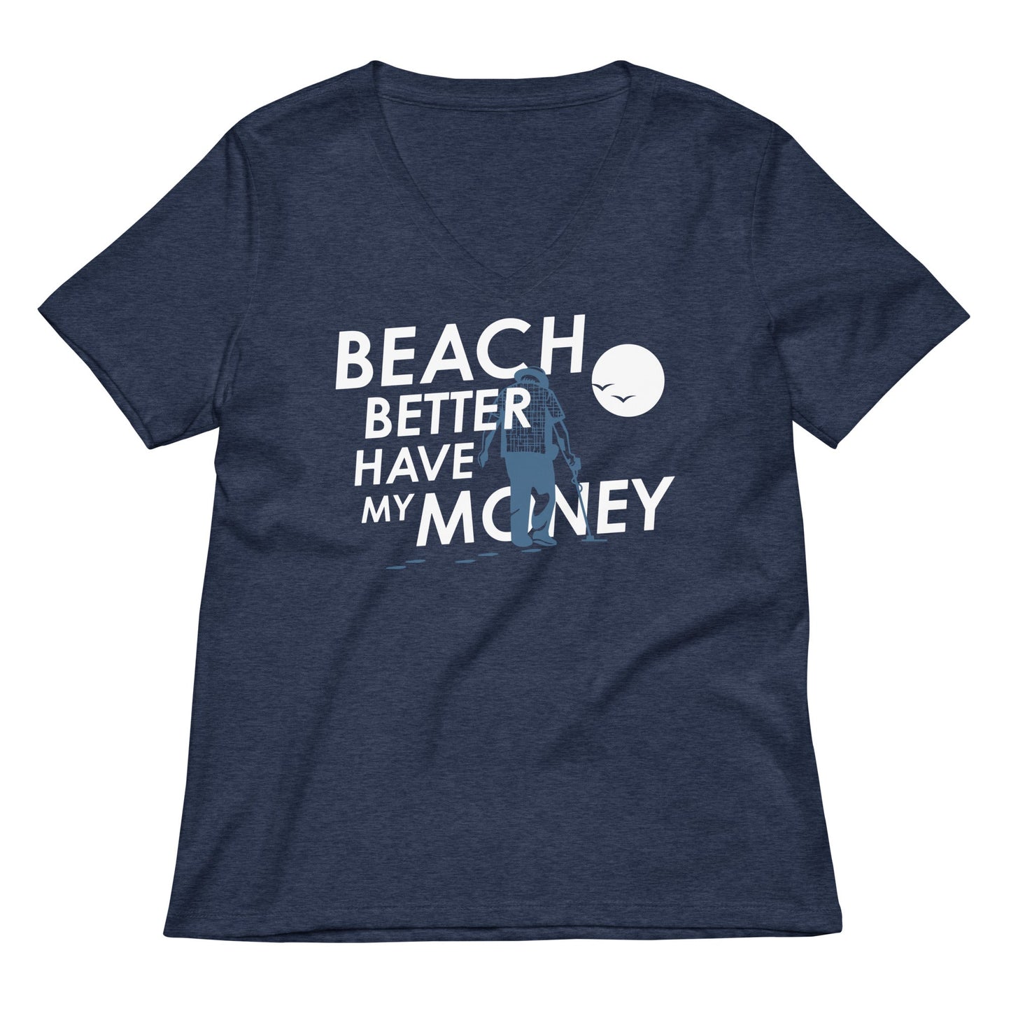 Beach Better Have My Money Women's V-Neck Tee