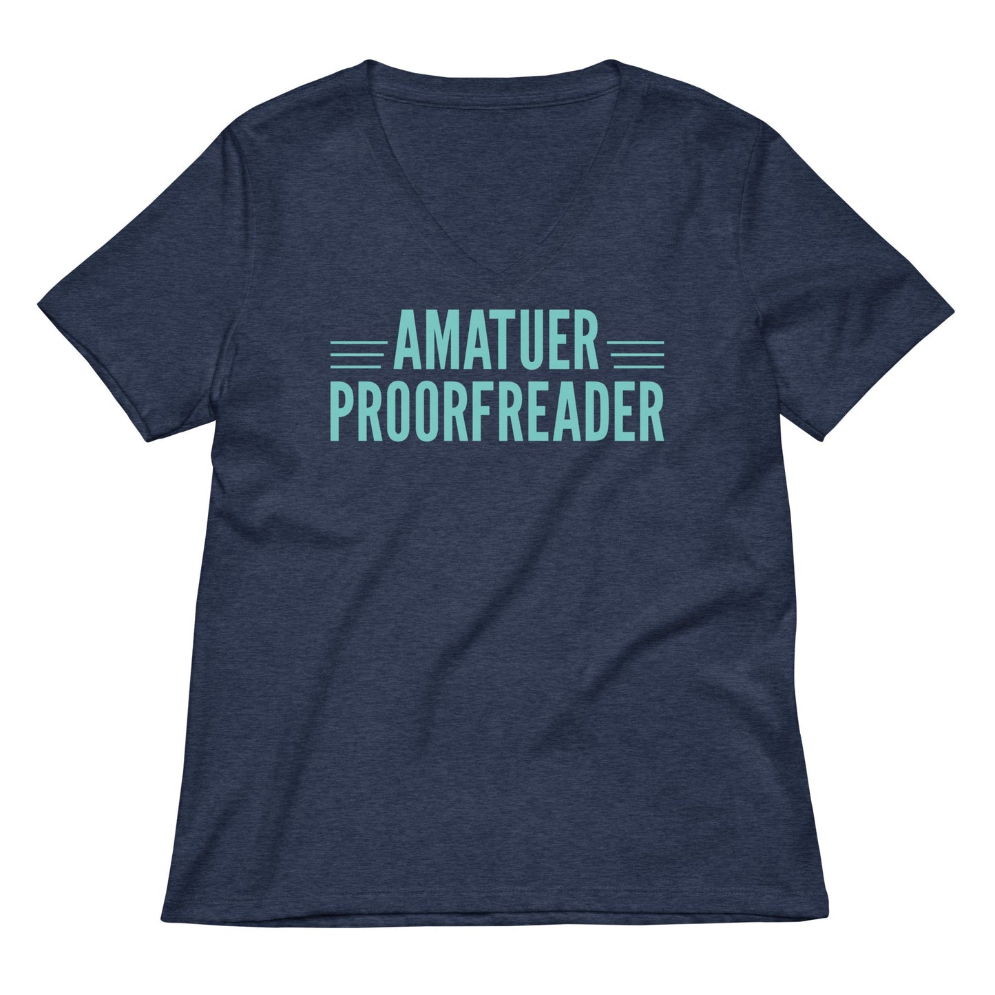 Amatuer Proorfreader Women's V-Neck Tee