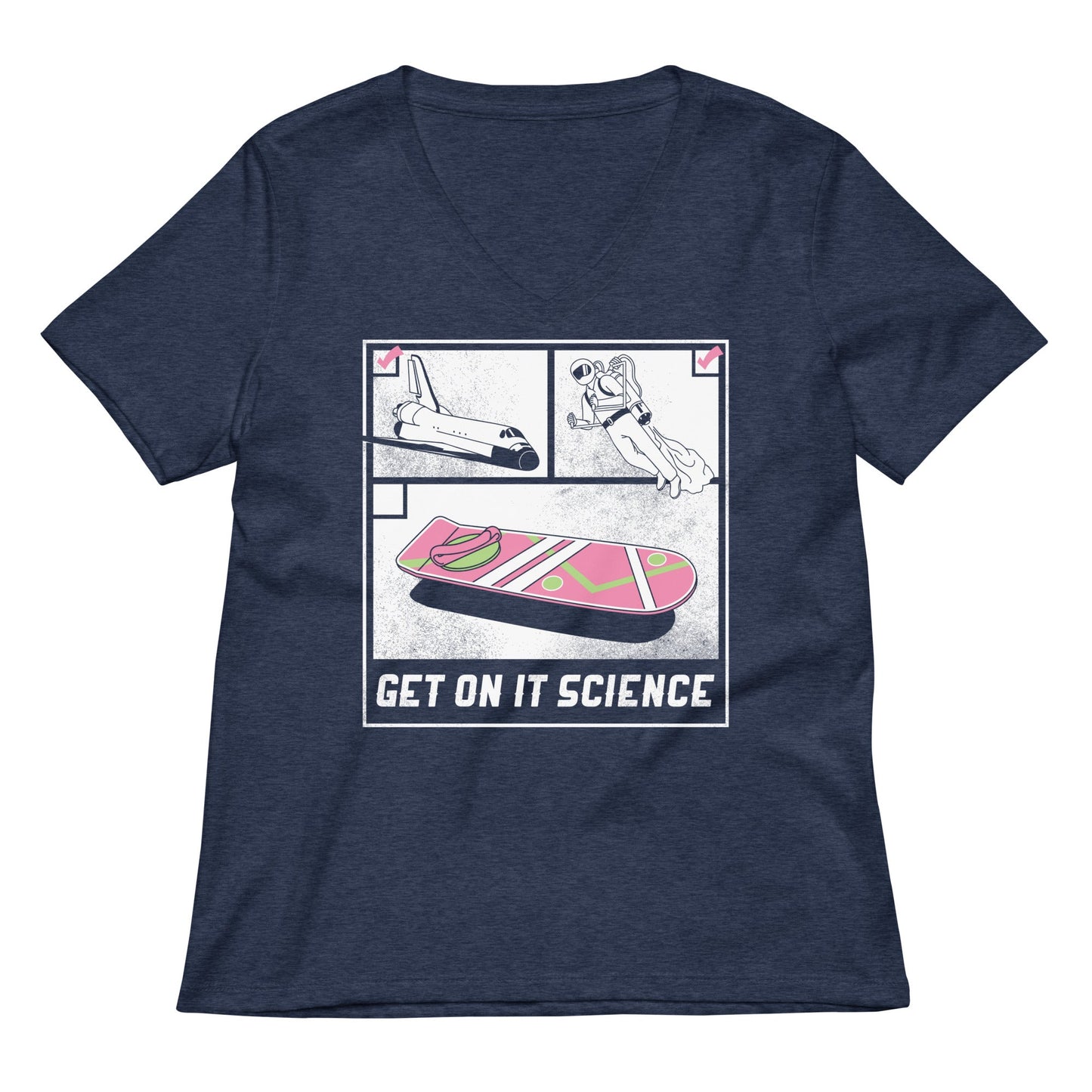 Get On It Science Women's V-Neck Tee