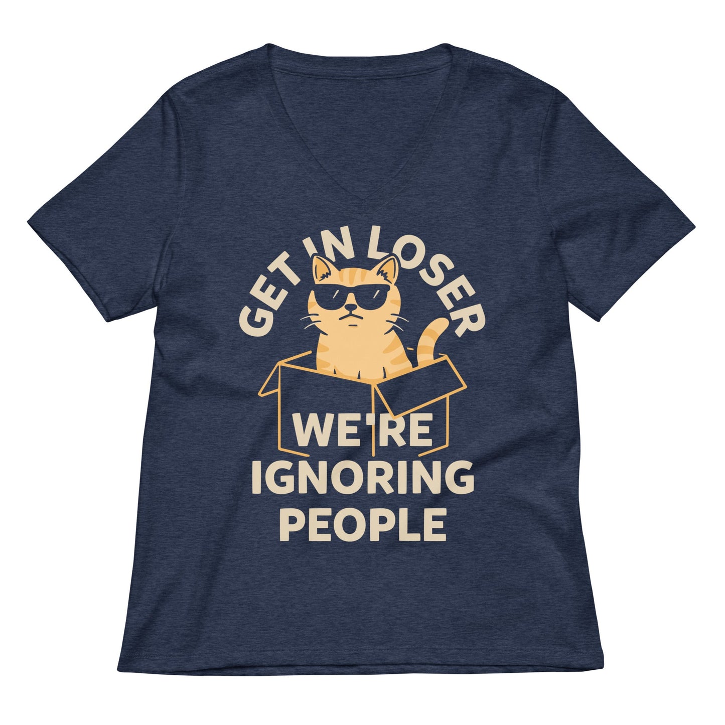 Get In Loser We're Ignoring People Women's V-Neck Tee