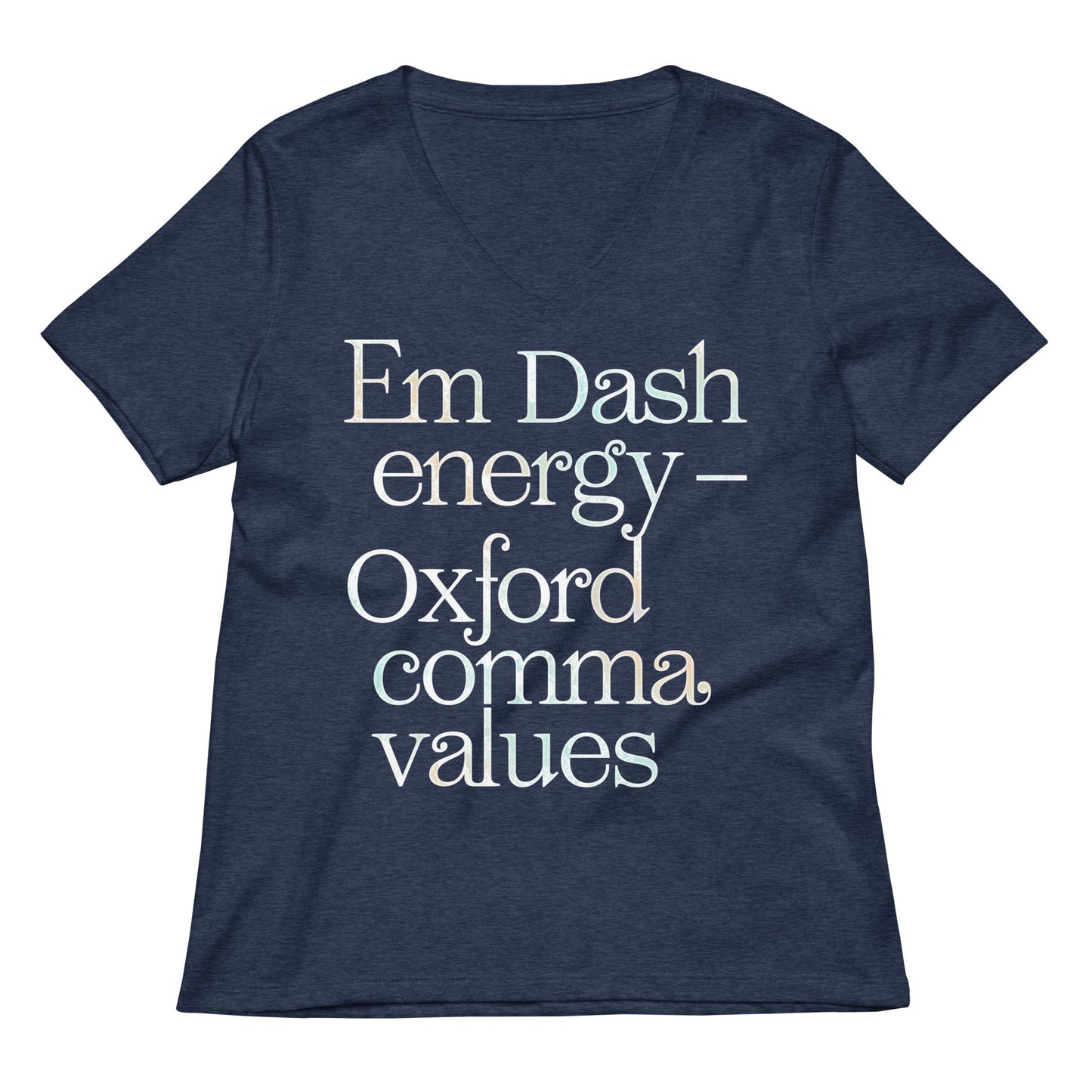 Em Dash Energy Oxford Comma Values Women's V-Neck Tee