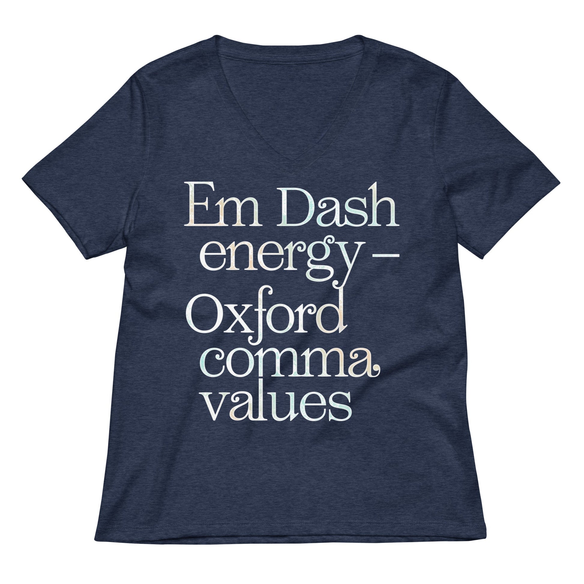 Em Dash Energy Oxford Comma Values Women's V-Neck Tee