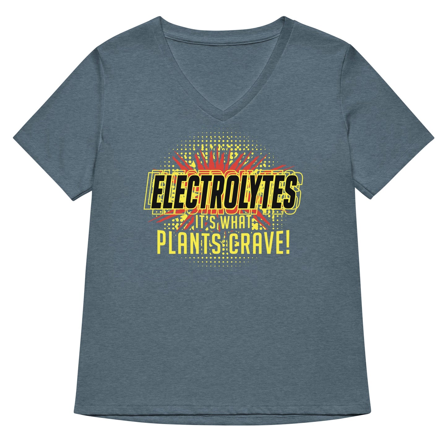 Electrolytes, It's What Plants Crave! Women's V-Neck Tee