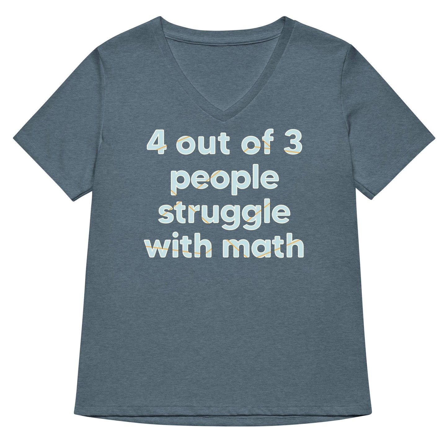 4 Out Of 3 People Struggle With Math Women's V-Neck Tee