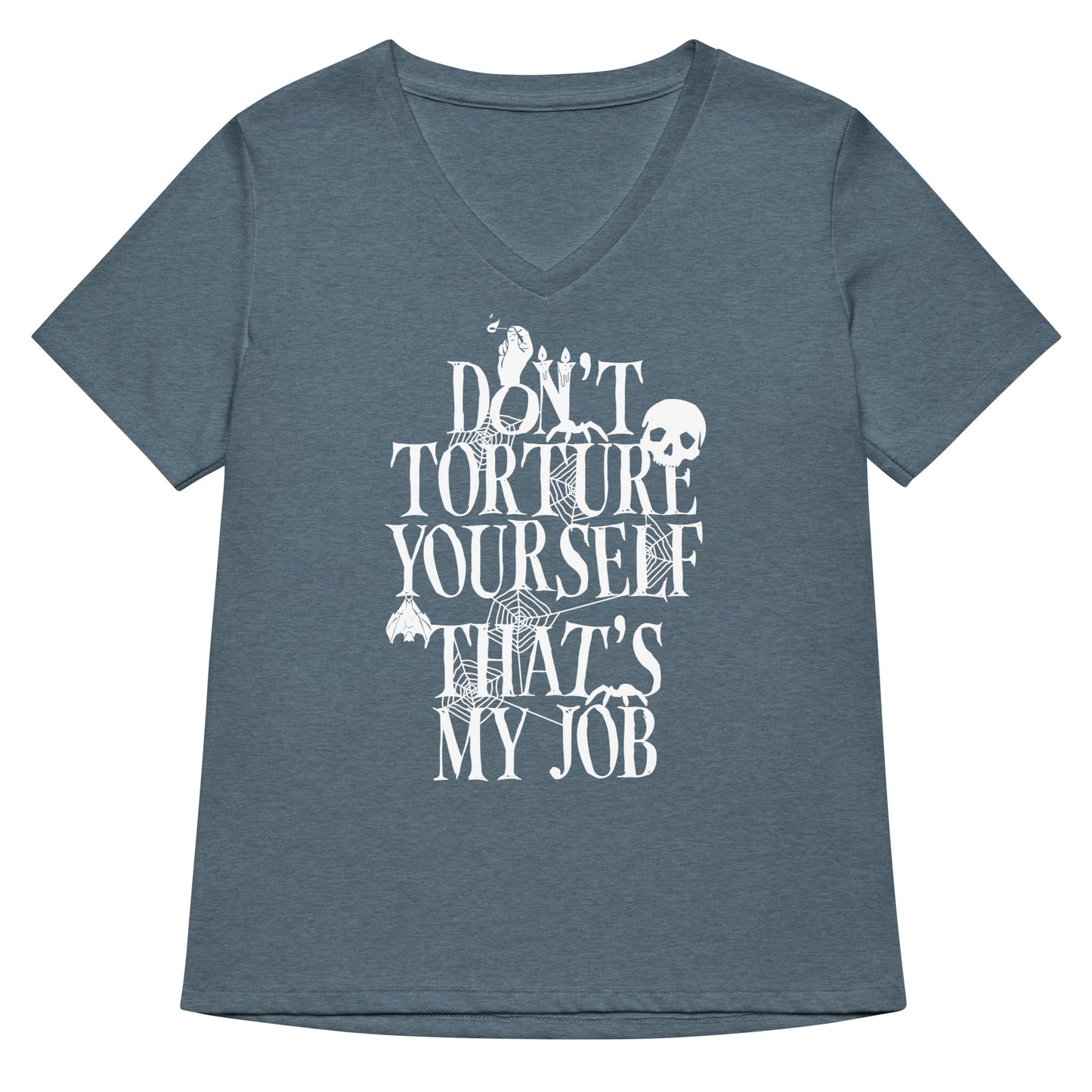 Don't Torture Yourself That's My Job Women's V-Neck Tee