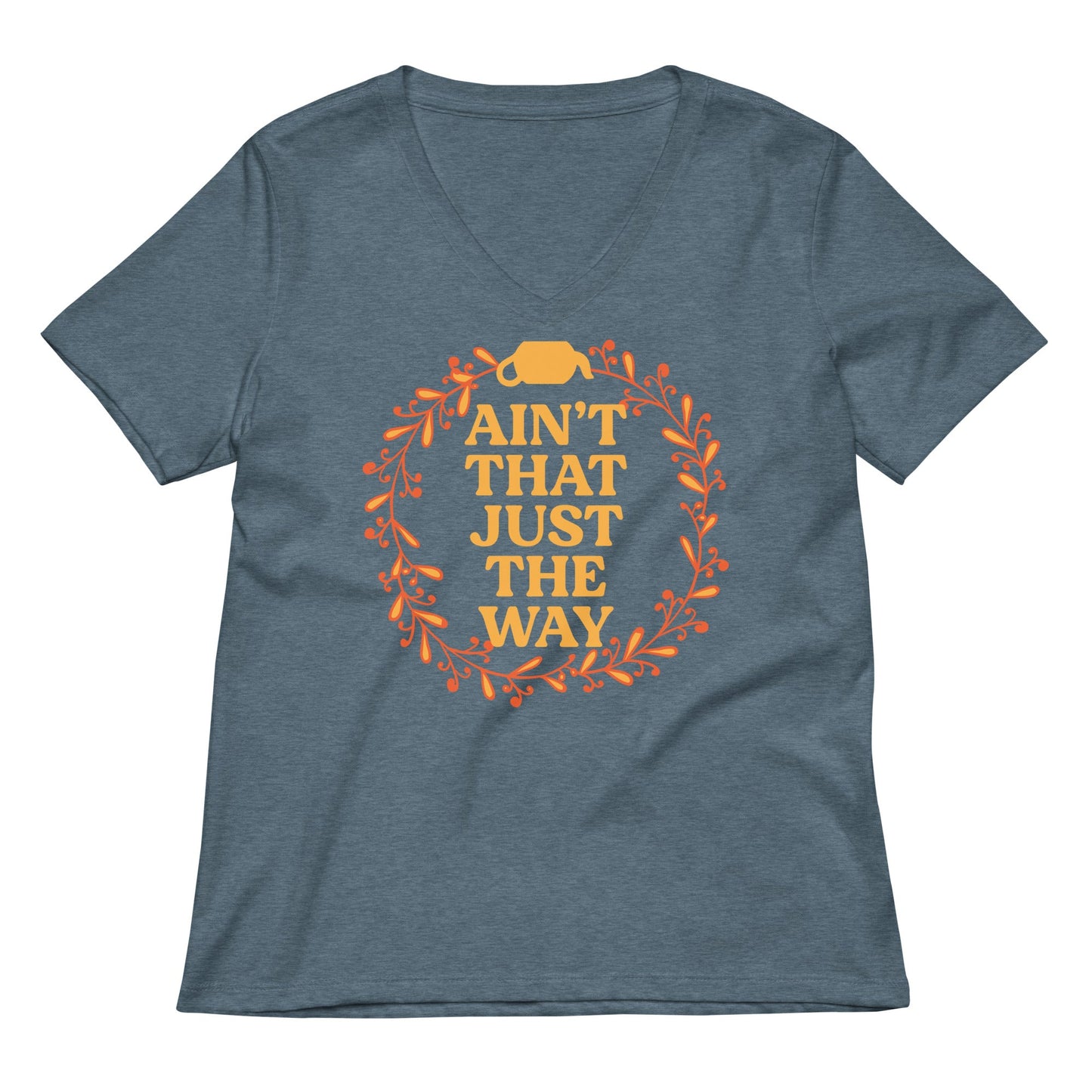 Ain't That Just The Way Women's V-Neck Tee