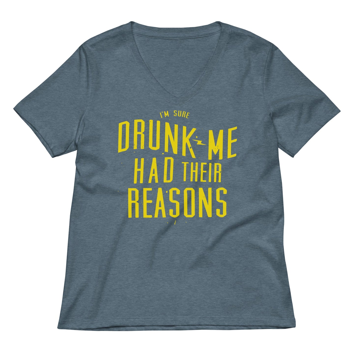 Drunk Me Had Their Reasons Women's V-Neck Tee