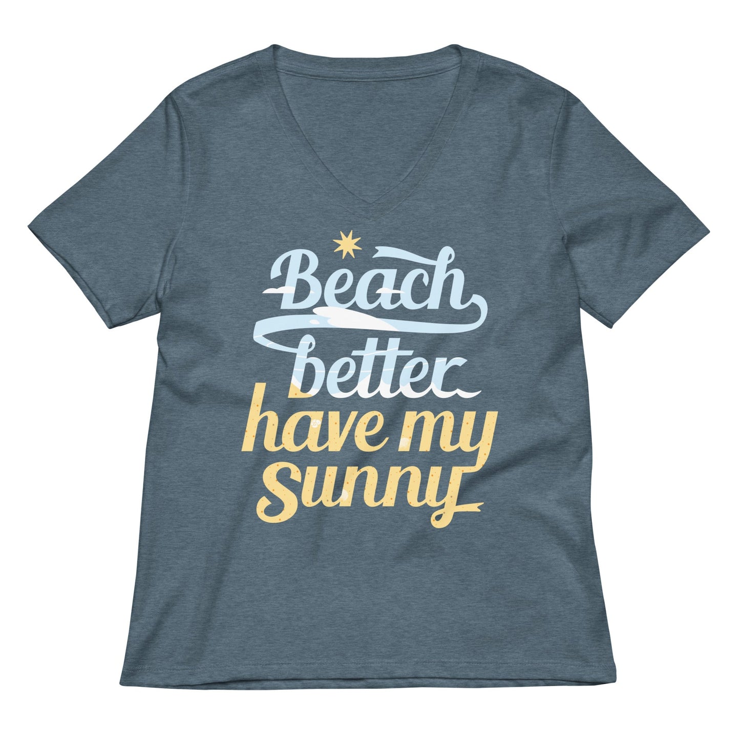 Beach Better Have My Sunny Women's V-Neck Tee