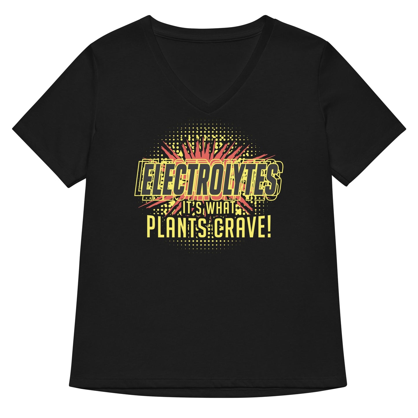 Electrolytes, It's What Plants Crave! Women's V-Neck Tee