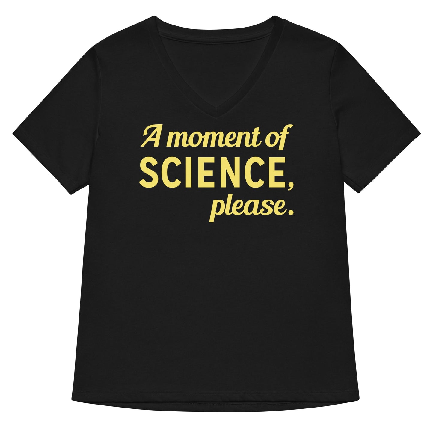 A Moment of Science, Please Women's V-Neck Tee