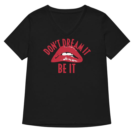 Don't Dream It Be It Women's V-Neck Tee