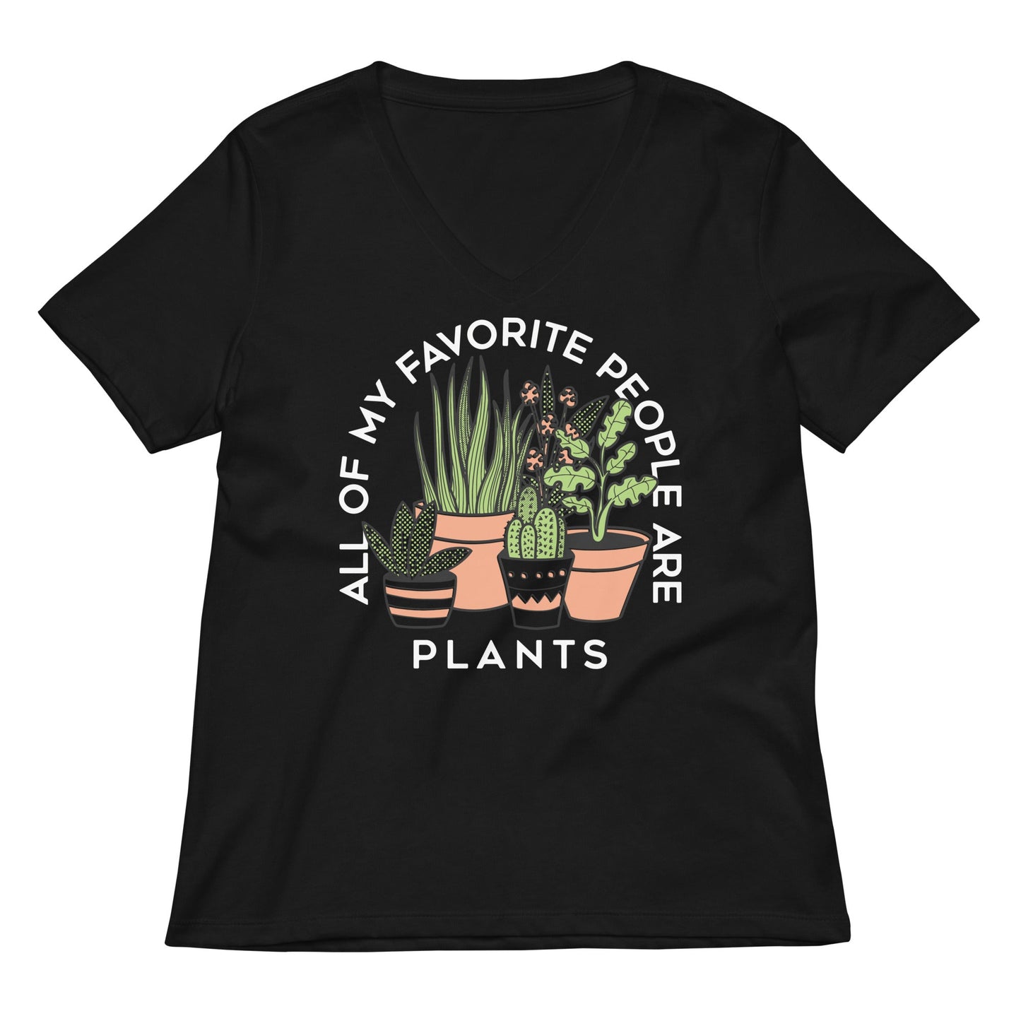 All Of My Favorite People Are Plants Women's V-Neck Tee