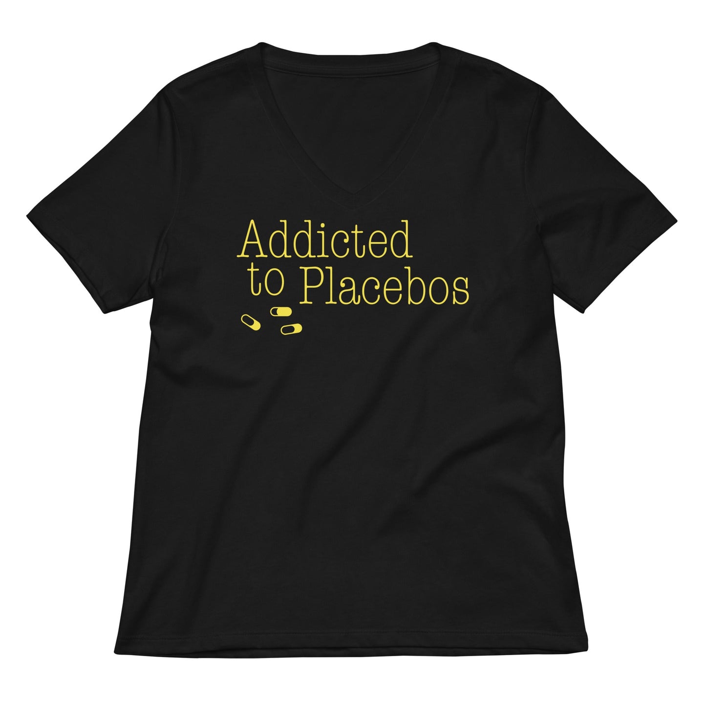 Addicted To Placebos Women's V-Neck Tee
