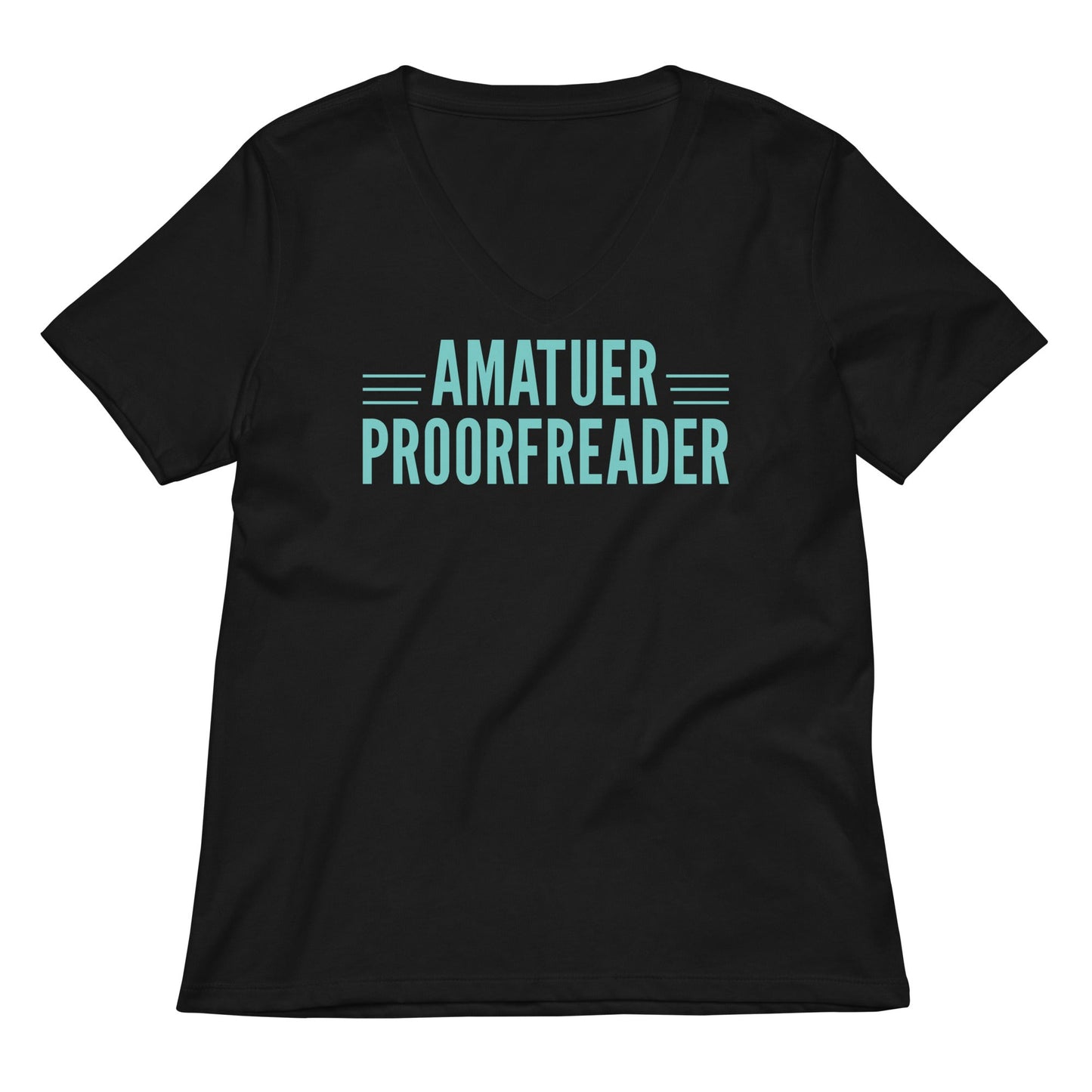 Amatuer Proorfreader Women's V-Neck Tee