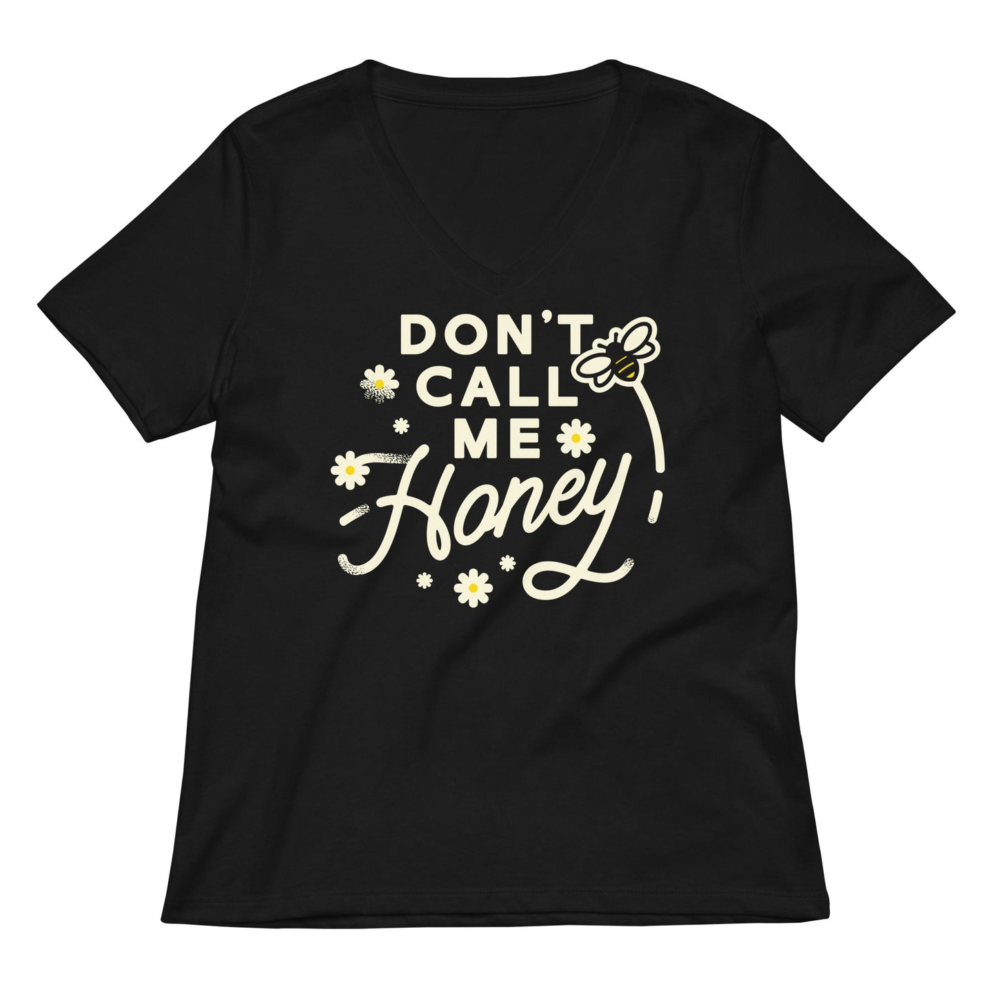 Don't Call me Honey Women's V-Neck Tee