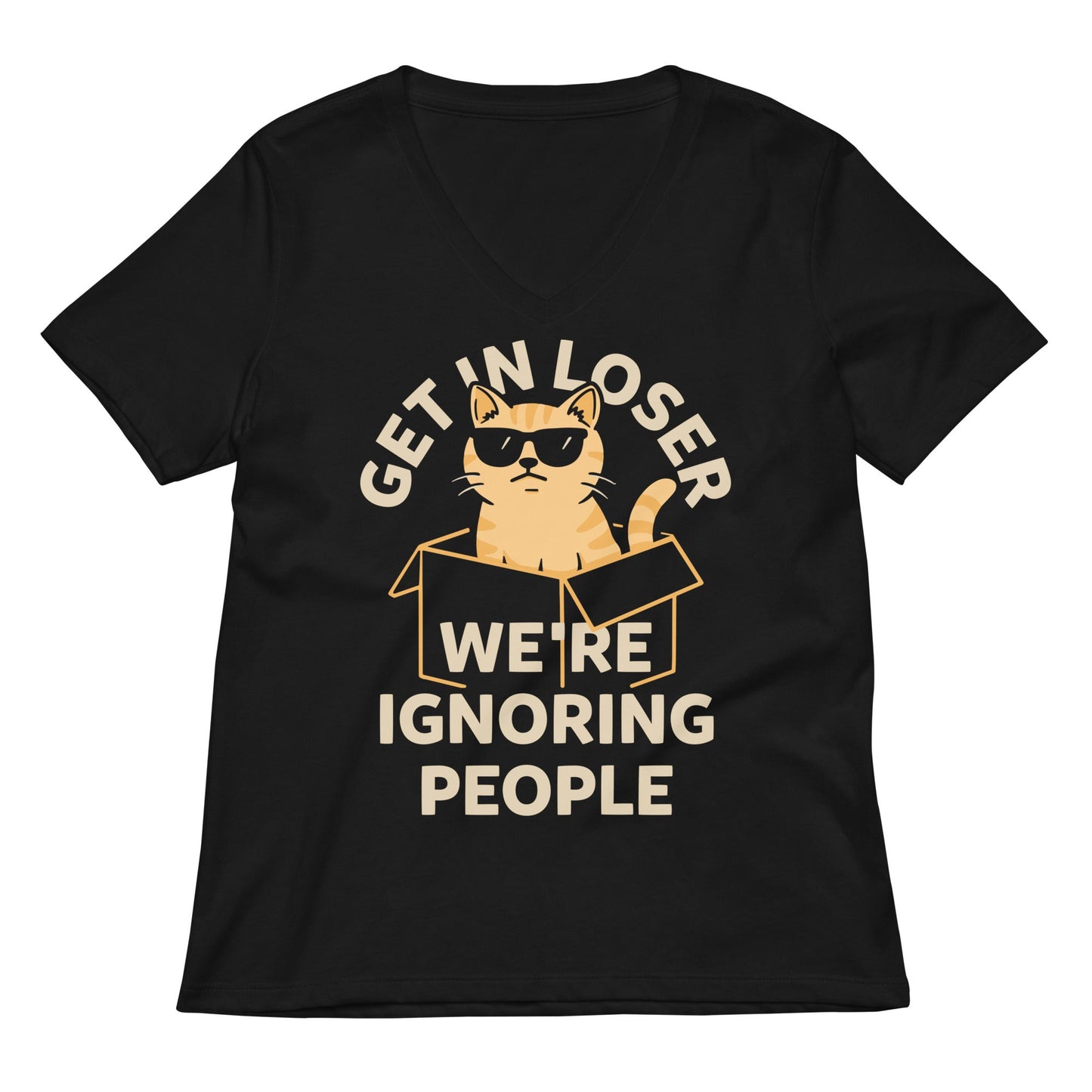 Get In Loser We're Ignoring People Women's V-Neck Tee