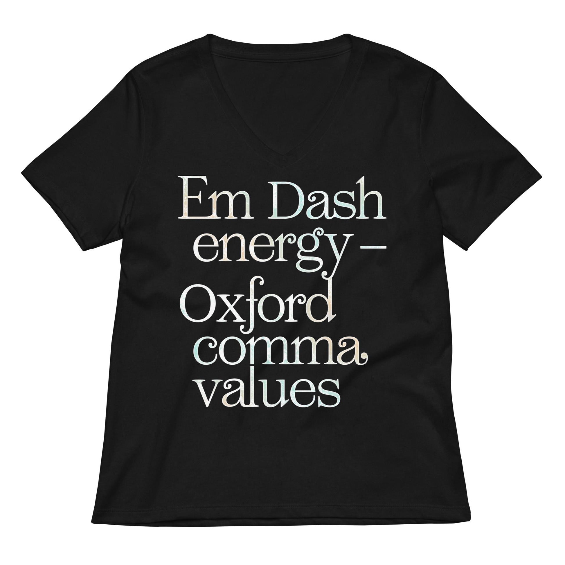 Em Dash Energy Oxford Comma Values Women's V-Neck Tee