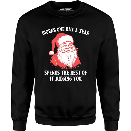 Works One Day a Year - Unisex Sweatshirt