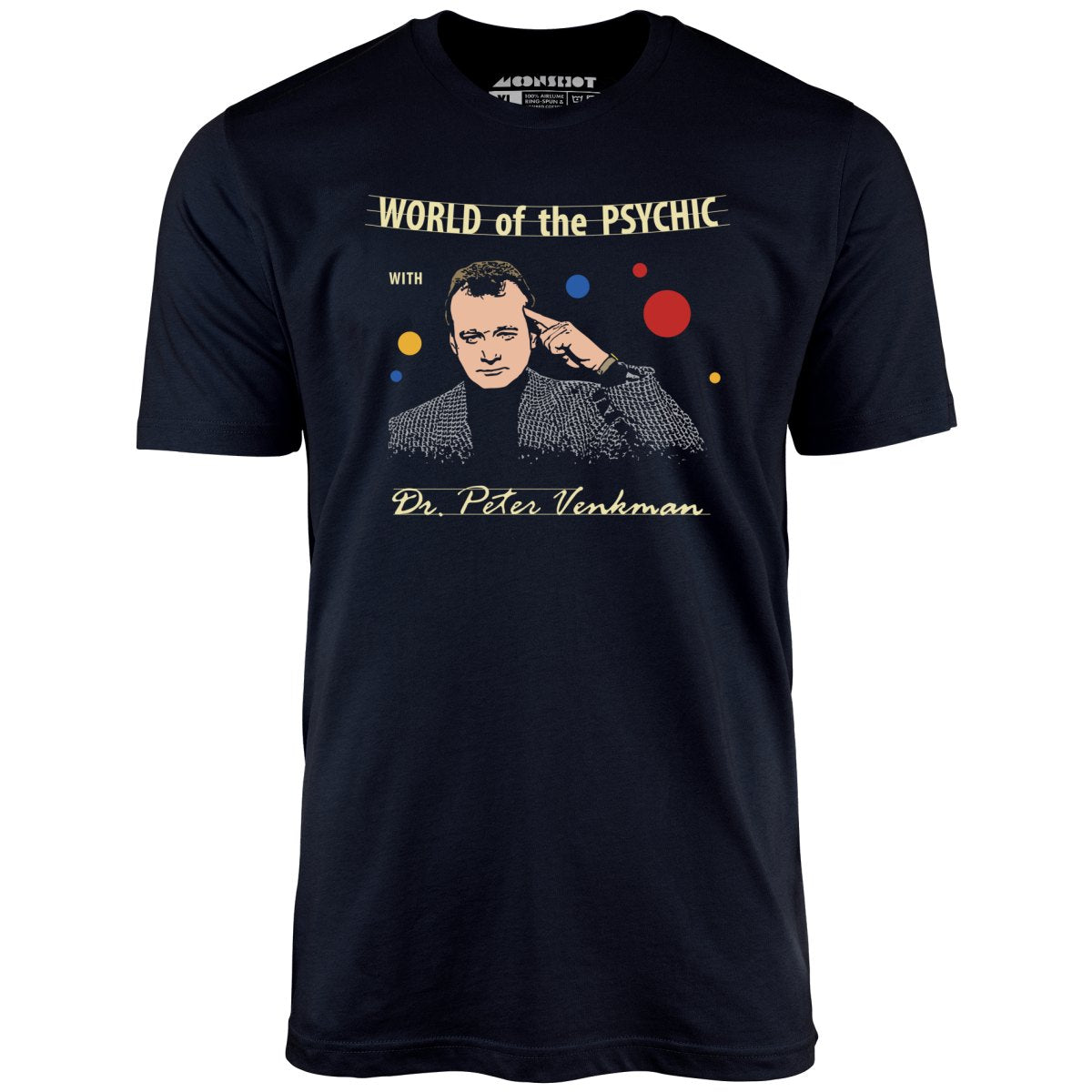 World of the Psychic with Dr. Peter Venkman - Unisex T-Shirt