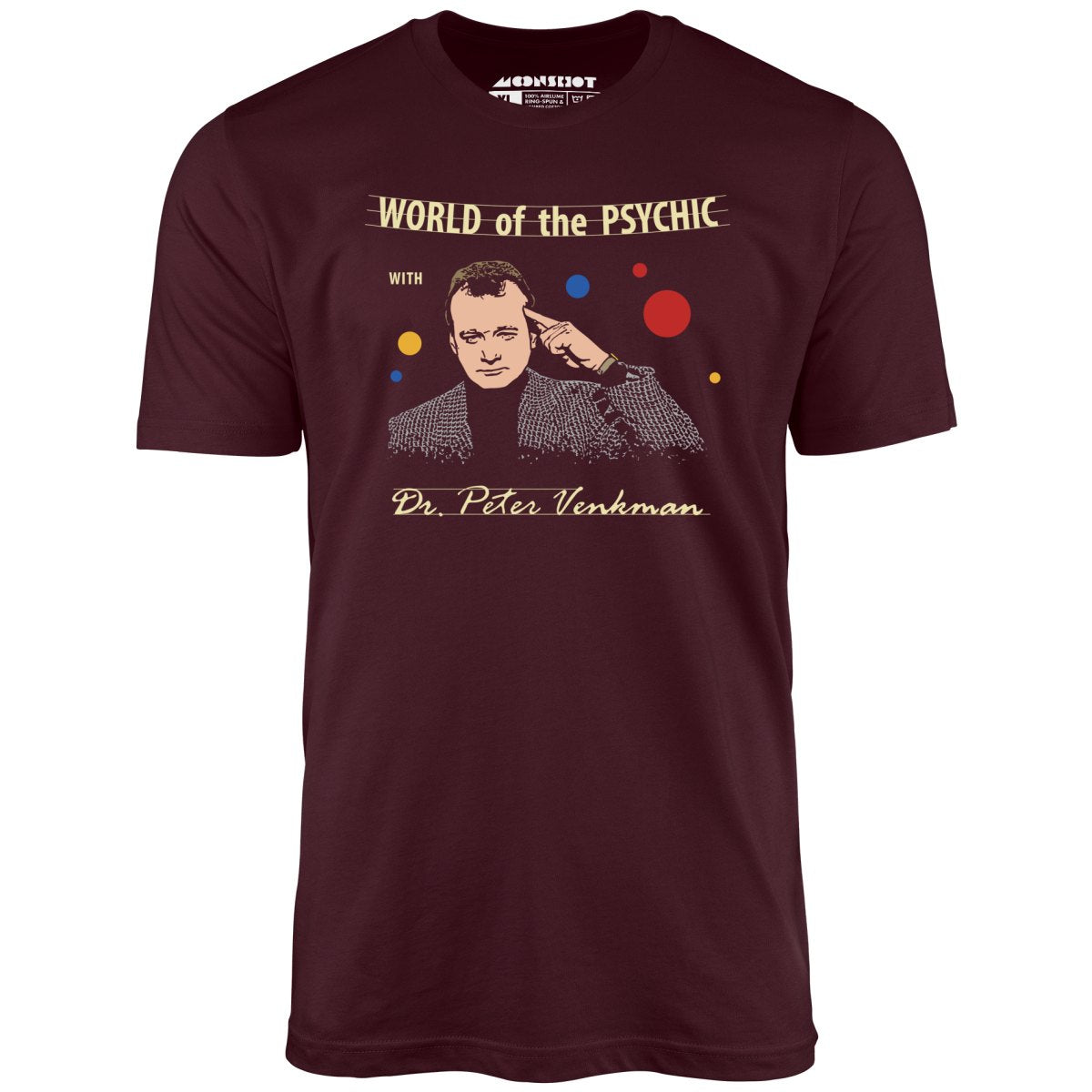 World of the Psychic with Dr. Peter Venkman - Unisex T-Shirt