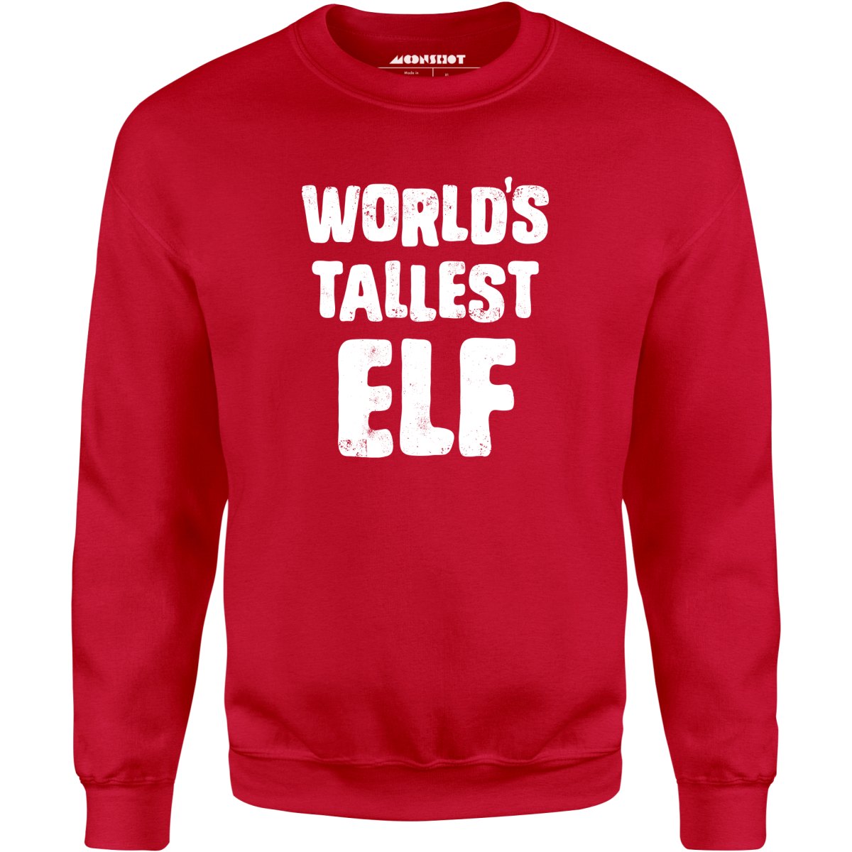 World's Tallest Elf - Unisex Sweatshirt