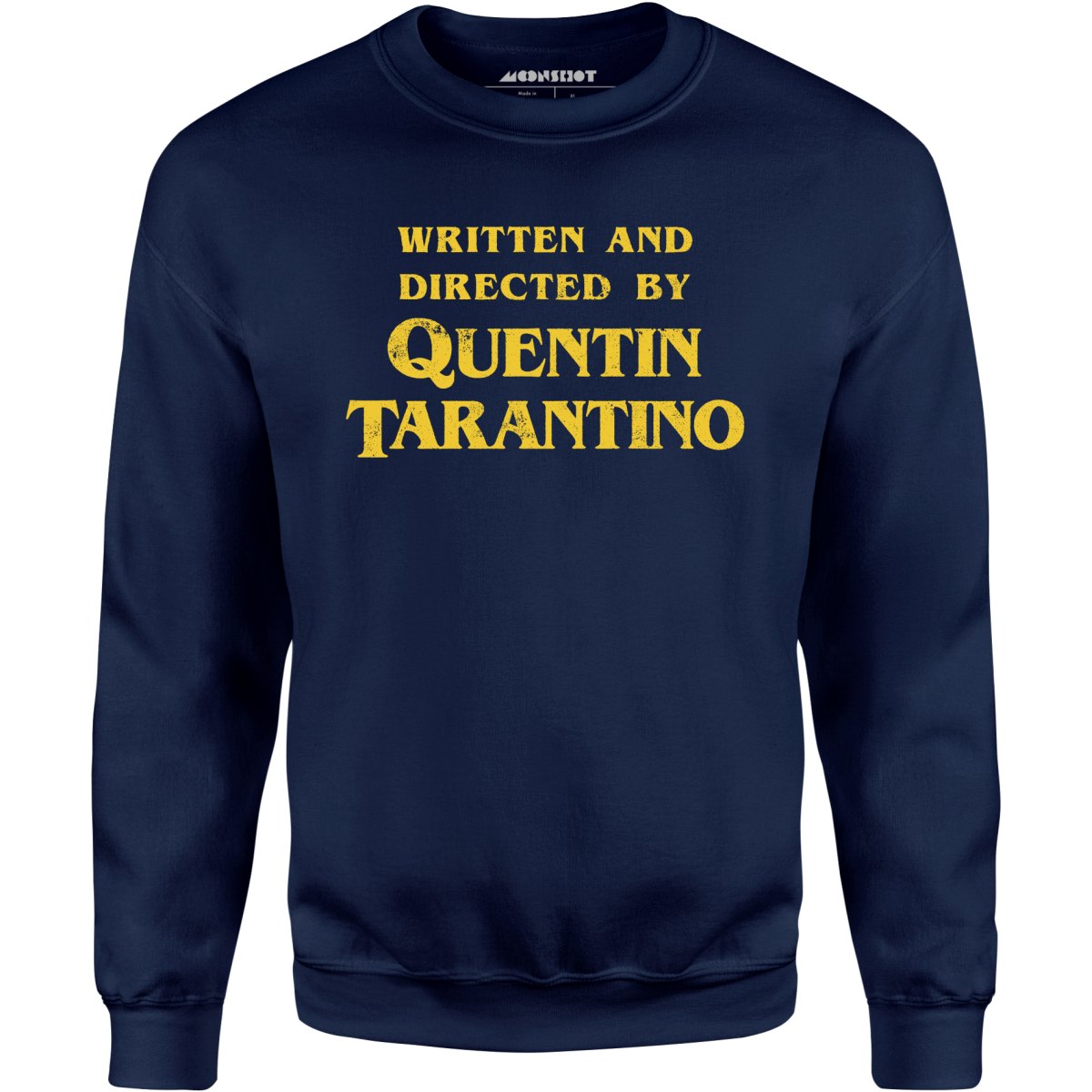 Written and Directed by Quentin Tarantino - Unisex Sweatshirt