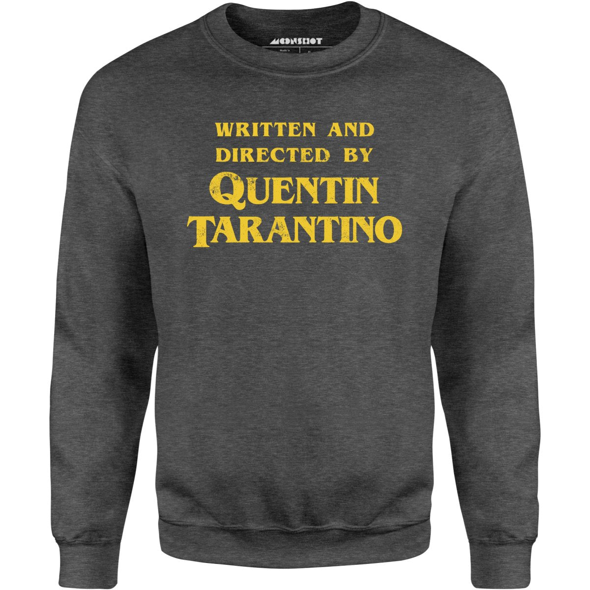 Written and Directed by Quentin Tarantino - Unisex Sweatshirt