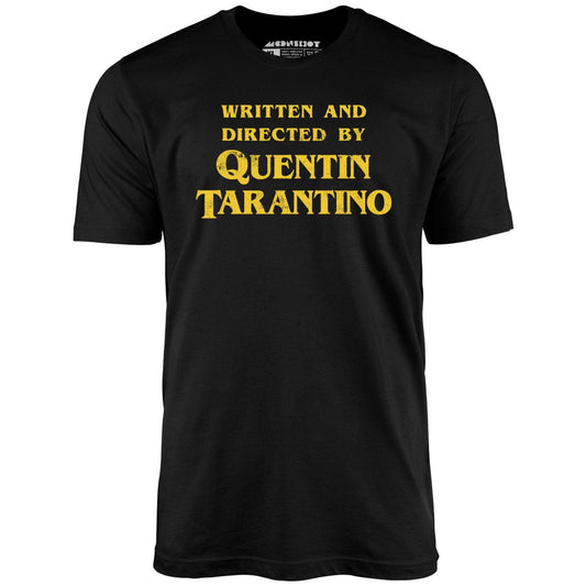 Written and Directed by Quentin Tarantino - Unisex T-Shirt