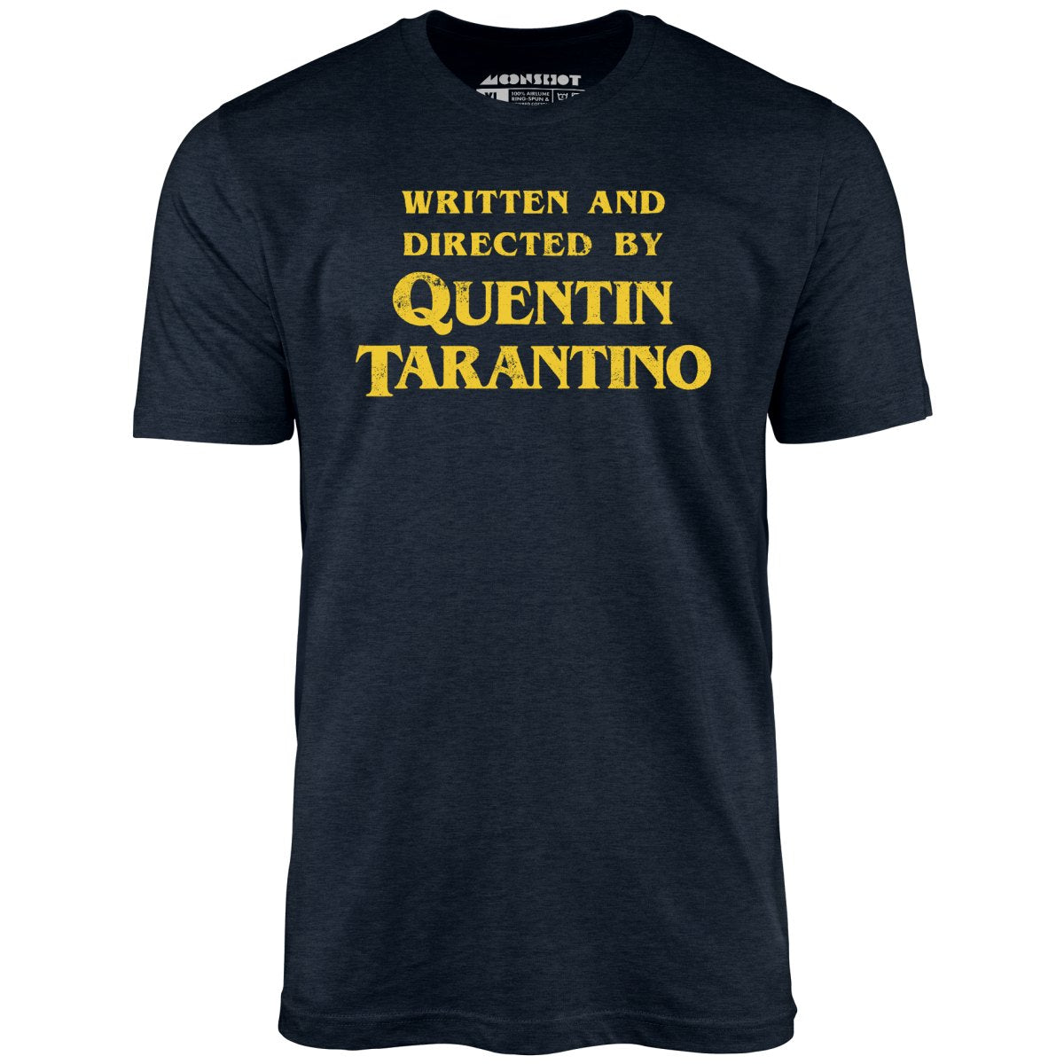 Written and Directed by Quentin Tarantino - Unisex T-Shirt
