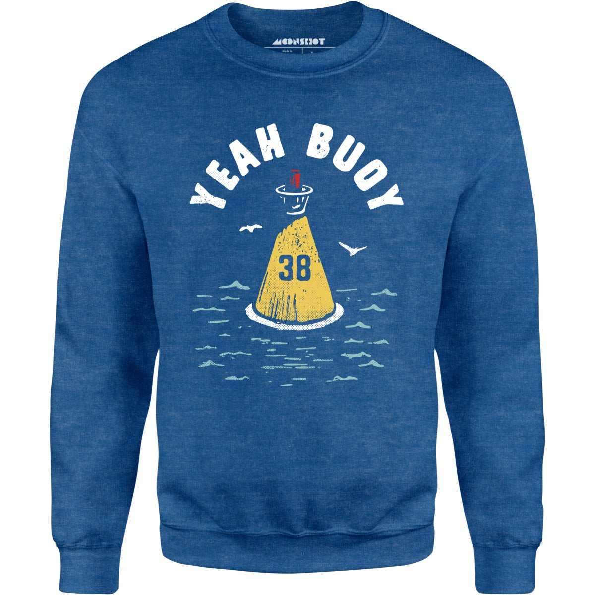 Yeah Buoy - Unisex Sweatshirt