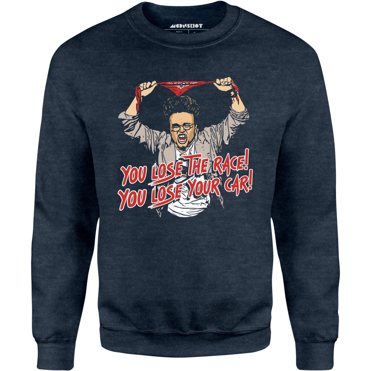 You Lose The Race You Lose Your Car - Unisex Sweatshirt