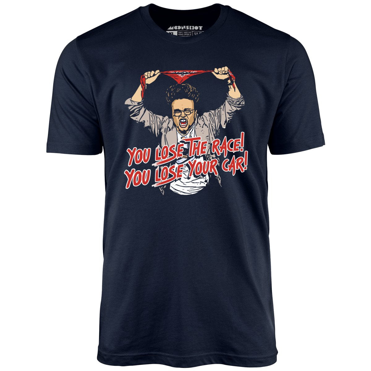 You Lose The Race You Lose Your Car - Unisex T-Shirt