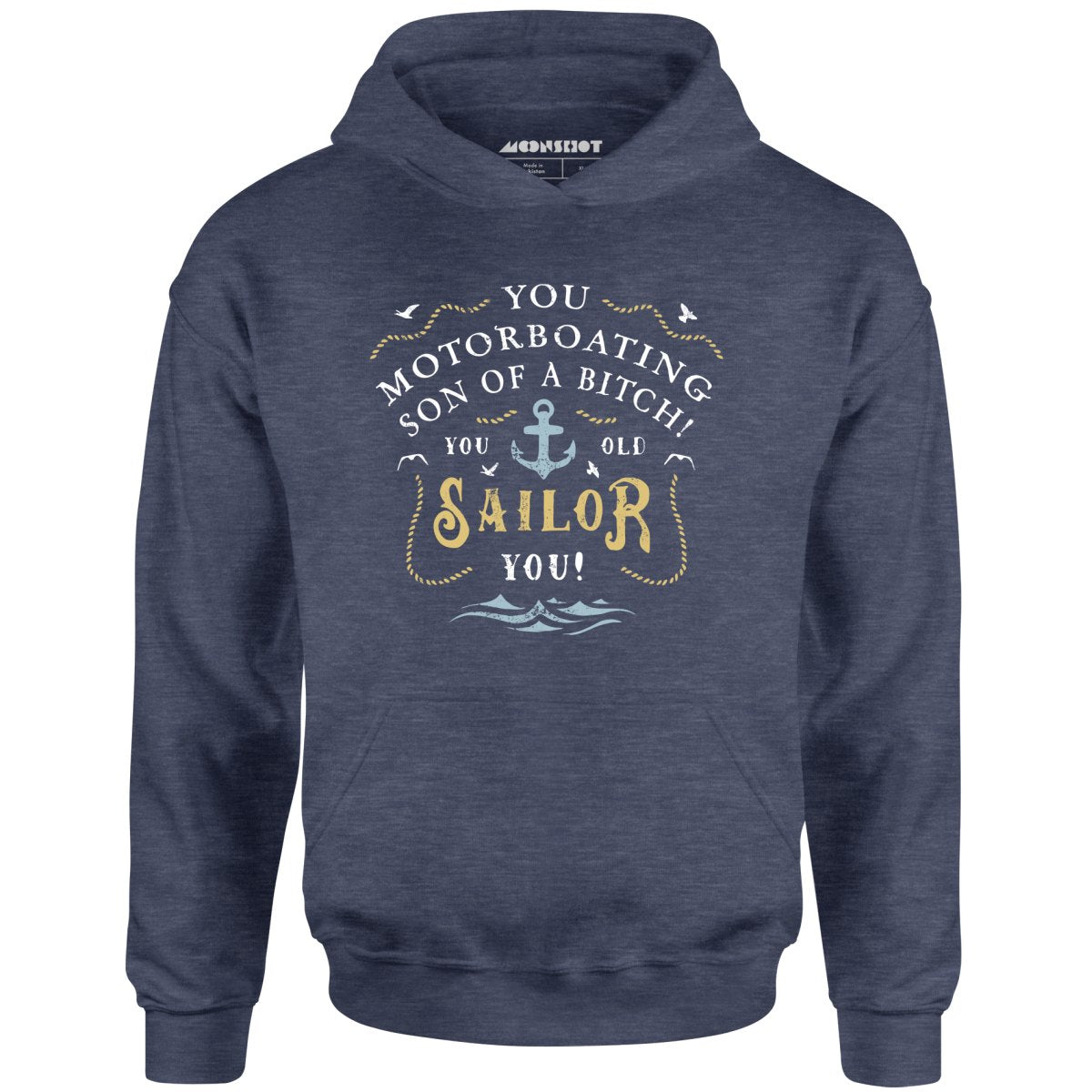 You Old Sailor You - Unisex Hoodie
