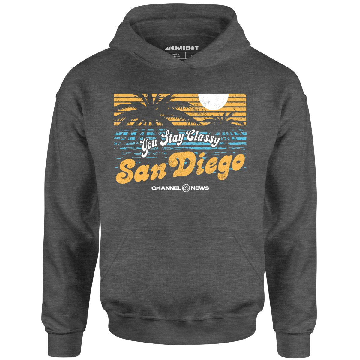 You Stay Classy San Diego - Unisex Hoodie