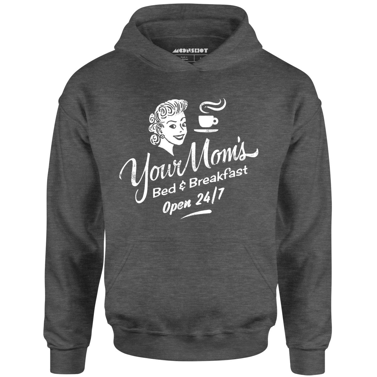 Your Mom's Bed & Breakfast - Unisex Hoodie