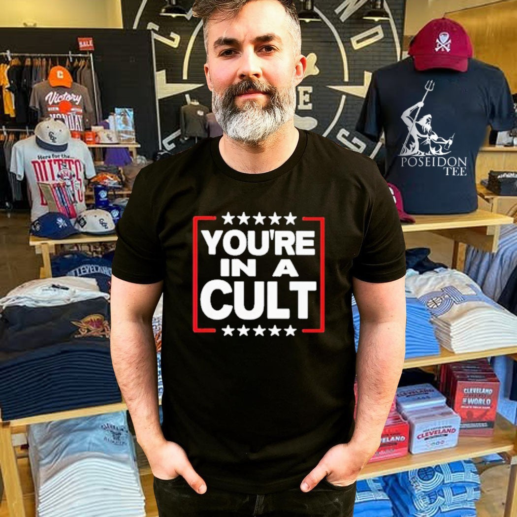 You’re In A Cult Satirical Political Statement Stars T-shirt