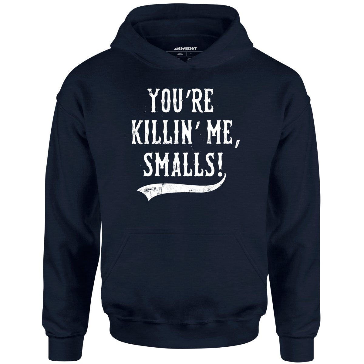 You're Killin' Me, Smalls! - Unisex Hoodie